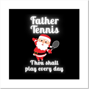 Father Tennis Thou Shalt Play Every Day Christmas Posters and Art